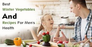 Best winter vegetables and recipes for men’s health
