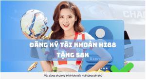 Register Now & Receive 58K Bonus at Hi88