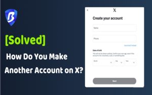 [Solved] How Do You Make Another Account on X?